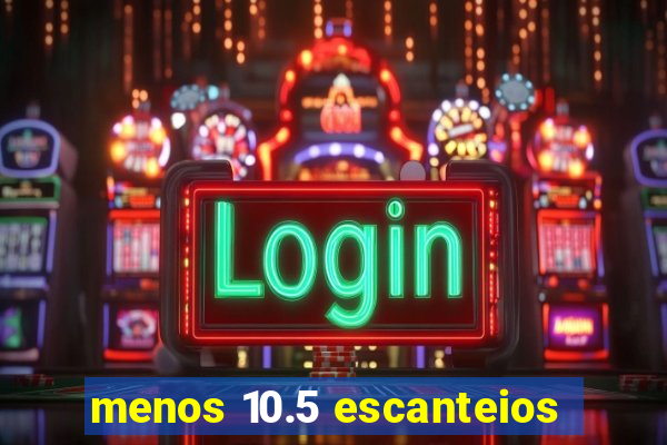 menos 10.5 escanteios